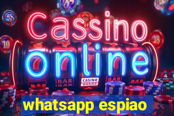 whatsapp espiao